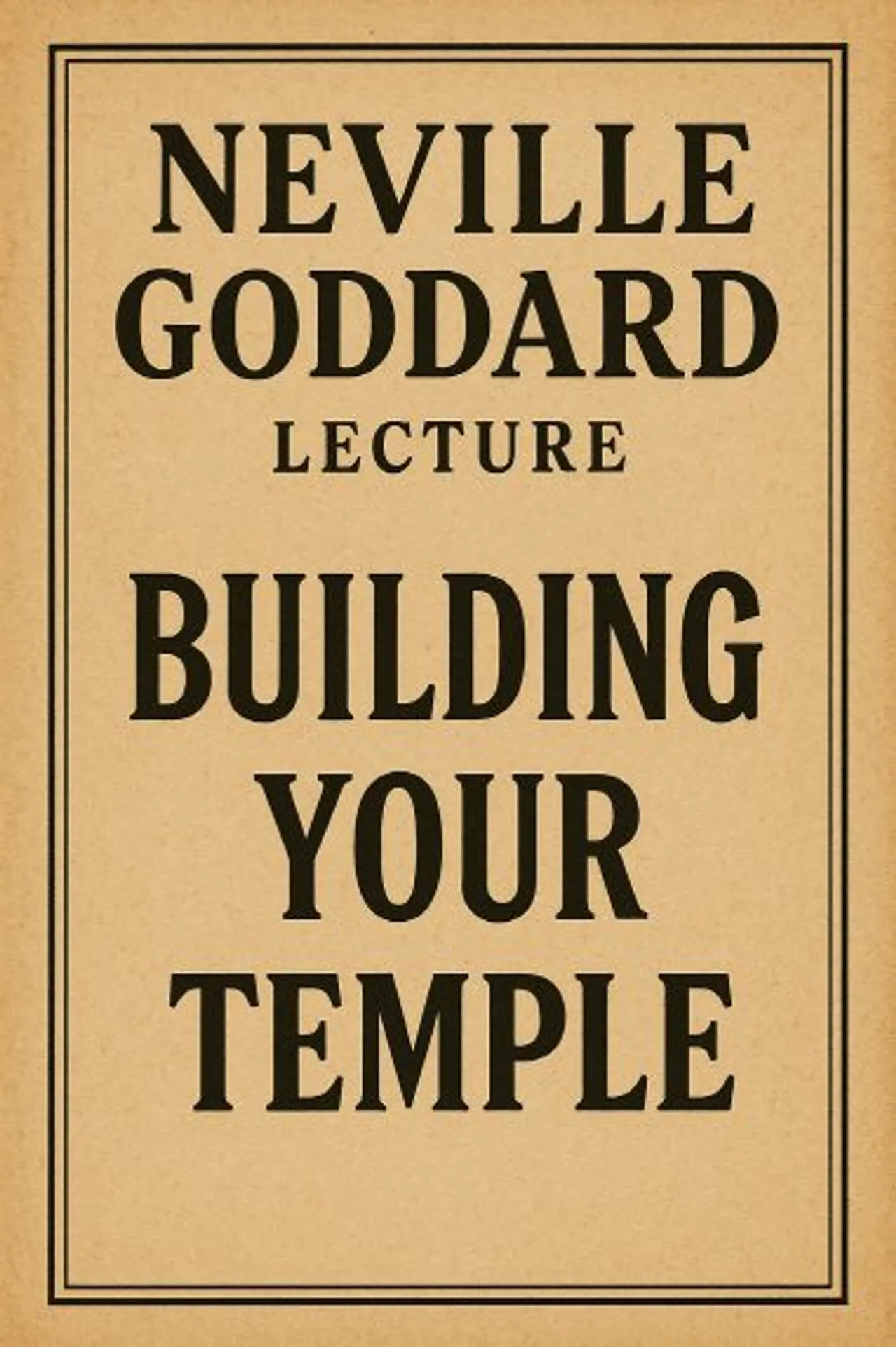 네빌 고다드 강의: '너의 성전을 건축하라' (Neville Goddard Lecture: 'Building Your Temple')