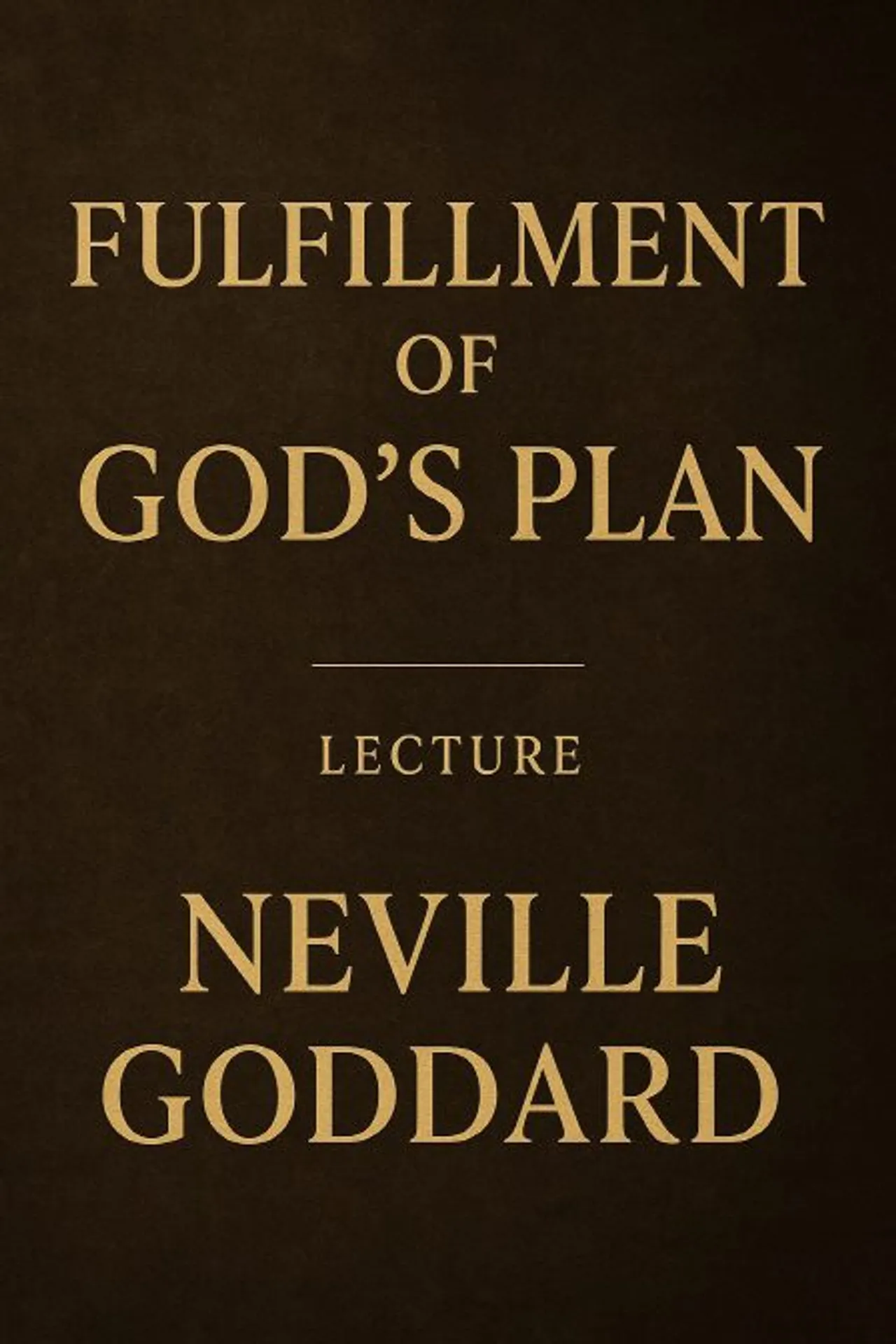 네빌 고다드 강의: '하나님 계획의 성취' (Neville Goddard Lecture: 'Fulfillment of God’s Plan')